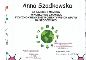 Dyplom Anny Szadkowskiej za  zdobycie III miejsca w  Powiatowym Konkursie „Zjawiska fizyczno-chemiczne w obiektywie – ich wpływ na środowisko”